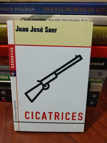 Cicatrices Juan José Saer Octaedro Nuevo *