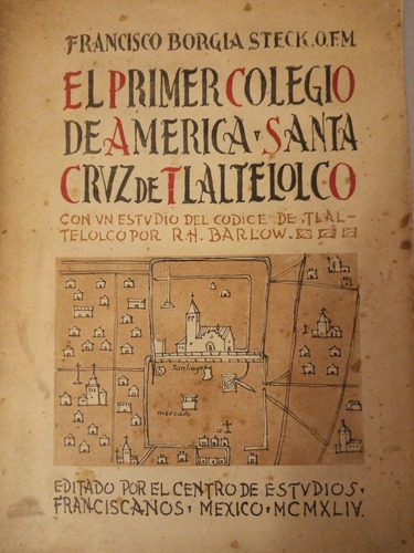 El Primer Colegio De América. Francisco Borgia Steck (70)