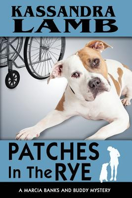 Libro Patches In The Rye: A Marcia Banks And Buddy Myster...