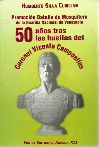  50 Años Tras Las Huellas Del Coronel Vicente Campoelias