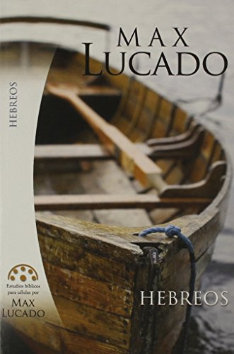 Libro : Hebreos - Max Lucado