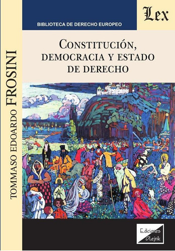 Constitución, Democracia Y Estado De Derecho, De Tommaso Edoardo Frosini. Editorial Ediciones Olejnik, Tapa Blanda En Español, 2018