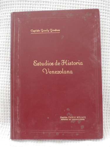 Libro Estudios De Historia Venezolana Cap. Gaudy Gimenez