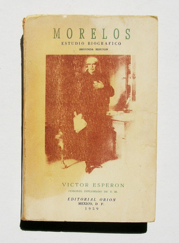 Victor Esperon Morelos Estudio Biografico Libro 1959