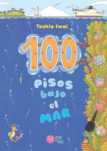 Libro: 100 Pisos Bajo El Mar. Iwai, Toshio. Pastel De Luna