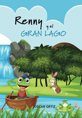 Libro : Renny Y El Gran Lago - Reyes, Oscar Eduardo Ortiz