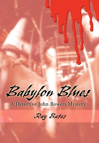 Libro:  Babylon Blues: A Detective John Bowers Mystery