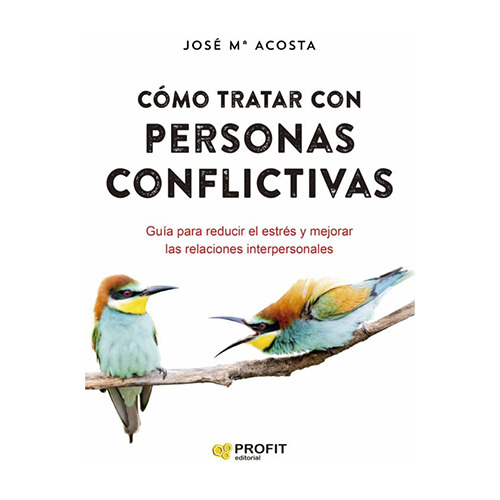 Como Tratar Con Personas Conflictivas