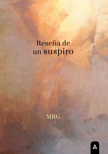 Reseña De Un Suspiro - Romero, Miguel Ángel  - *