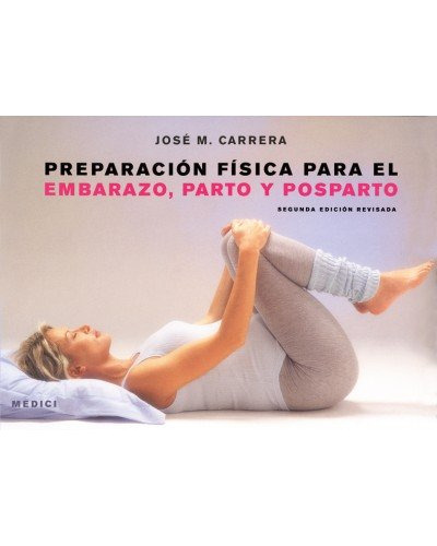 Preparacion Fisica Para El Embarazo Parto Y Posparto - Carre