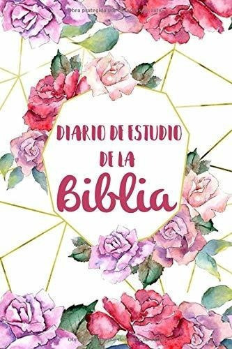 Diario De Estudio De La Biblia Libreta Para Apuntes., de Regalitos Tiernos. Editorial Independently Published en español