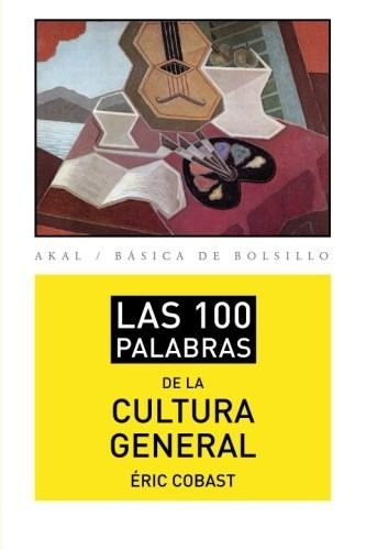 Libro Las 100 Palabras De La Cultura General De Eric Cobast