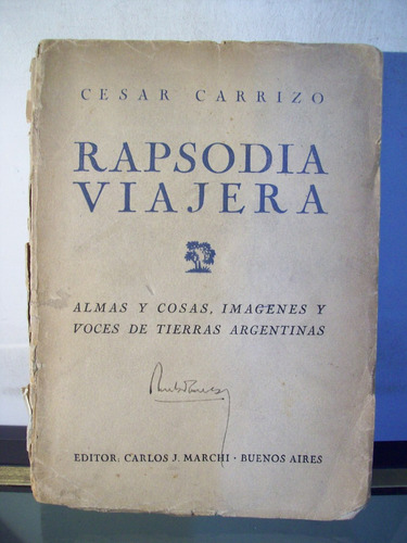 Adp Rapsodia Viajera Cesar Carrizo / Ed Marchi 1944 Bs As