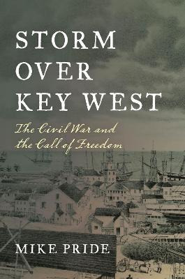 Libro Storm Over Key West : The Civil War And The Call Of...