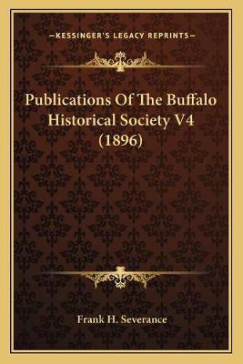 Libro Publications Of The Buffalo Historical Society V4 (...