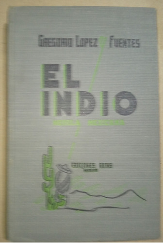 Gregorio López Y Fuentes, El Indio, 1937, Fotos Christensen