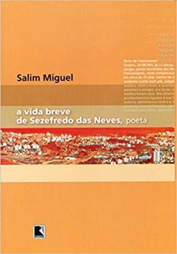 Livro A Vida Breve De Sezefredo Das Neves, Poeta, De Salim Miguel. Editora Record, Capa Mole Em Português