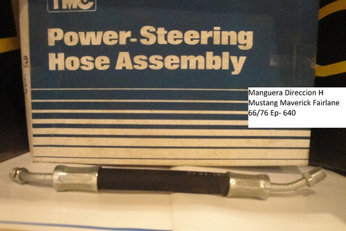 Manguera Direccion H Mustang Maverick Fairlane 66/76 Ep- 640