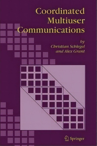 Coordinated Multiuser Communications, De Christian B. Schlegel. Editorial Springer, Tapa Blanda En Inglés