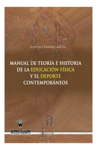 Libro: Manual De Teoria E Historia De La Educacion Fisica Y
