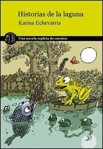 Historias De La Laguna, De Echevarria, Karina. Editorial Amauta Argentina En Español