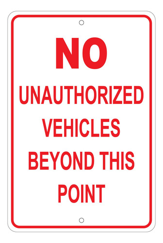 Señal Aluminio Texto Ingl  No Unauthorized Vehicl Beyond 8.0