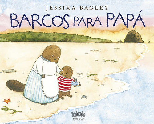 Barcos Para Papãâ¡, De Bagley, Jessixa. Editorial B De Blok (ediciones B), Tapa Dura En Español
