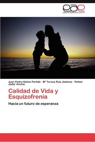 Libro:calidad De Vida Y Esquizofrenia: Hacia Un Futuro De Es