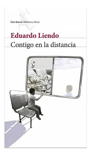 Contigo En La Distancia (novela) / Eduardo Liendo