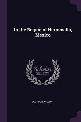 Libro In The Region Of Hermosillo, Mexico - Wilson, Bourdon