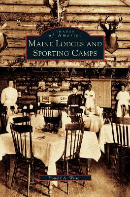 Libro Maine Lodges And Sporting Camps - Wilson, Donald A.