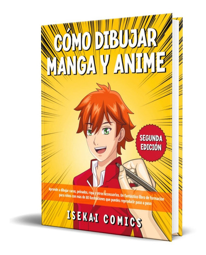 Cómo Dibujar Manga Y Anime, De Isekai Comics. Editorial Independently Published, Tapa Blanda En Español, 2022