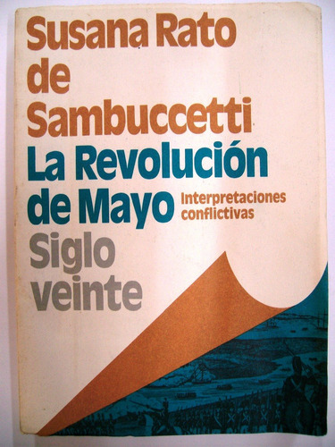 La Revolución De Mayo / Susana Rato De Sambuccetti