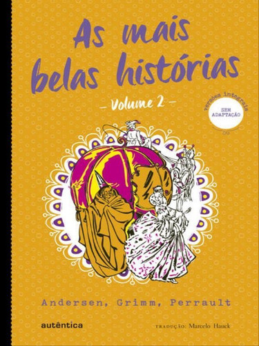 As Mais Belas Histórias - Vol. 2 - Texto Integral - Cláss: Andersen, Grimm, Perrault, De Autentica. Editora Autentica Infantil E Juvenil, Capa Mole, Edição 1ªedição - 2016 Em Português