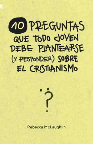 Libro: 10 Preguntas Que Todo Joven Debe Plantearse (y Respon