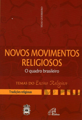 Novos movimentos religiosos - o quadro brasileiro: Tradições religiosas, de Guerriero, Silas. Editora Pia Sociedade Filhas de São Paulo, capa mole em português, 2006