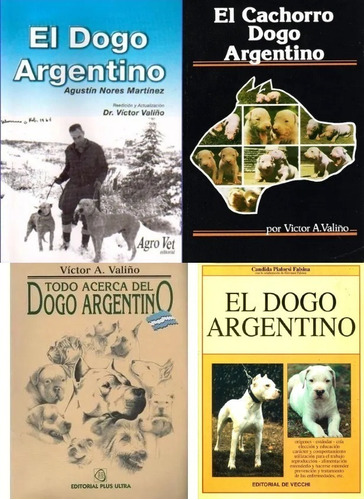 4 Libros De Valiño: Todo Acerca Del Dogo Argentino