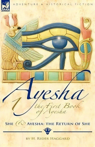 The First Book Of Ayesha-she & Ayesha, De Sir H Rider Haggard. Editorial Leonaur Ltd, Tapa Blanda En Inglés