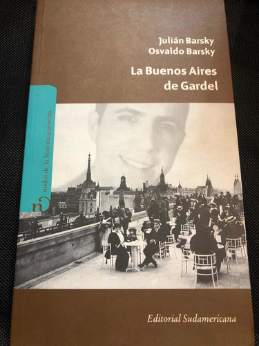 La Buenos Aires De Gardel - Julián Y Osvaldo Barsky.