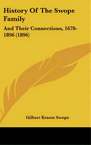 History Of The Swope Family: And Their Connections, 1678-1896 (1896), De Swope, Gilbert Ernest. Editorial Kessinger Pub Llc, Tapa Dura En Inglés