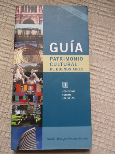 Guía Patrimonio Cultural De Buenos Aires 1 - Edificios, Etc.