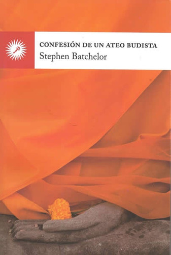 Libro Confesion De Un Ateo Budista De Stephen Batchelor La L