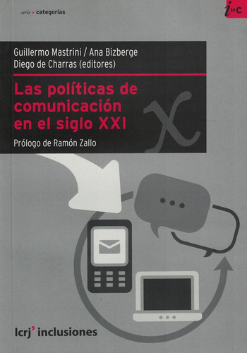 Las Politica De Comunicacion En El Siglo Xxi, De Mastrini Guillermo., Vol. 1. Editorial La Crujia Ediciones, Tapa Blanda En Español