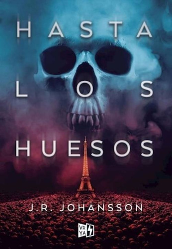 Libro Hasta Los Huesos - J. R. Johansson