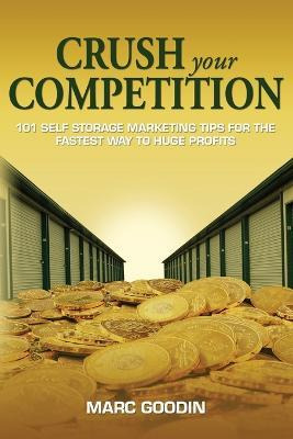 Crush Your Competition - Marc Goodin