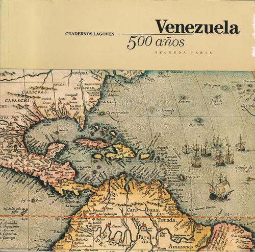 Venezuela 500 Años (historia) / Cuadernos Lagoven