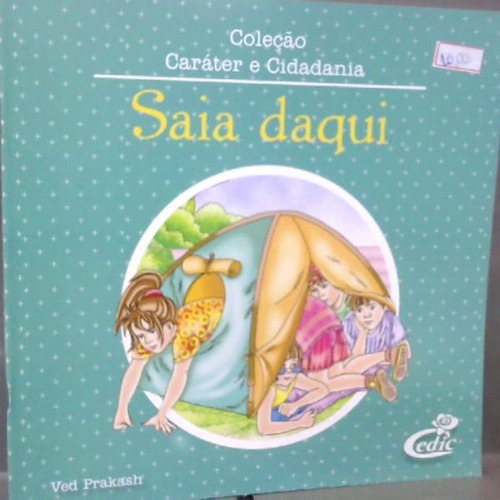 Coleção Caráter E Cidadenia - Saia Daqui, De Prakash, Ved. Série Na, Vol. Na. Editora Cedic, Capa Mole Em Português, 2013