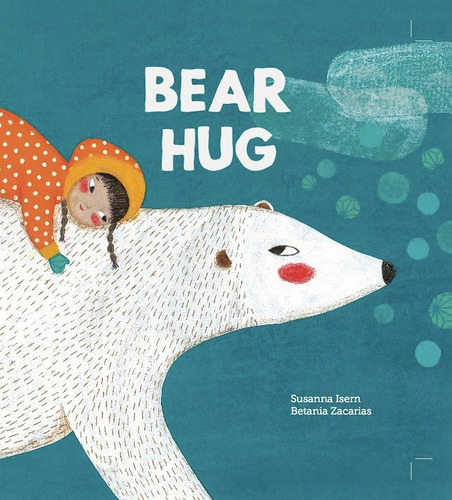 Bear Hug, De Susanna Isern. Editorial Nubeocho, Tapa Dura En Inglés