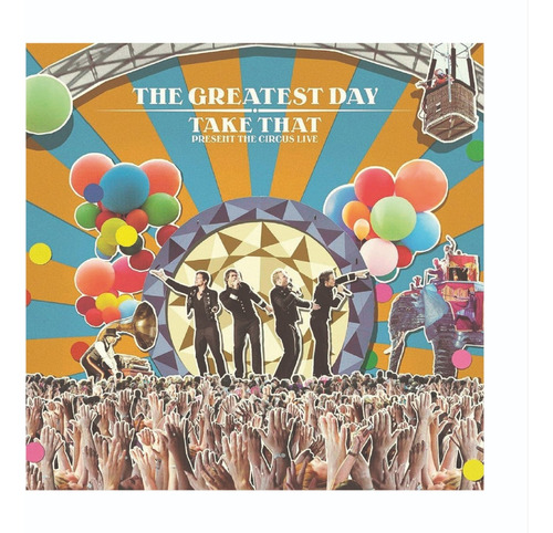 Take That - The Greatest Day The Circus Live