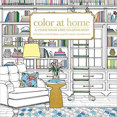 Color At Home: A Young House Love Coloring Book, de Sherry Petersik. Editorial Paige Tate & Co en inglés